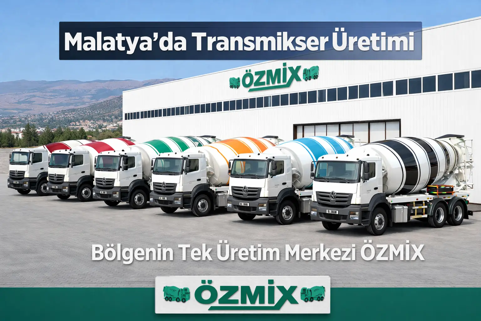Malatya'da Transmikser Üretimi: Bölgenin Tek Üretim Merkezi ÖZMİX